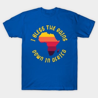 I Bless The Rains Down In Africa 2 T-Shirt